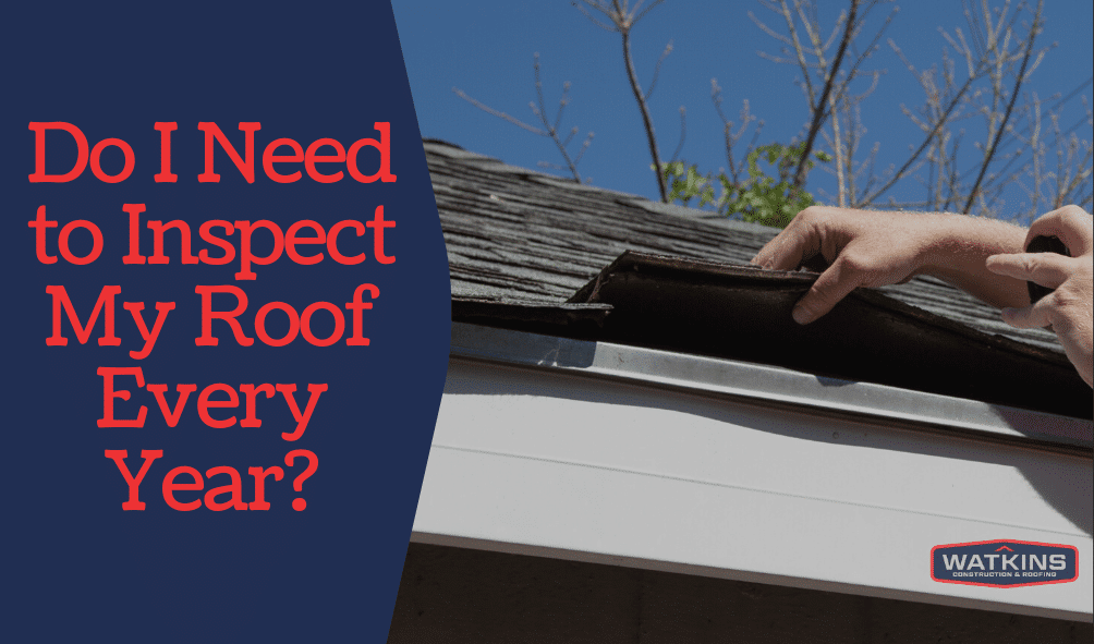 Do-I-Need-to-Inspect-My-Roof-Every-Year?