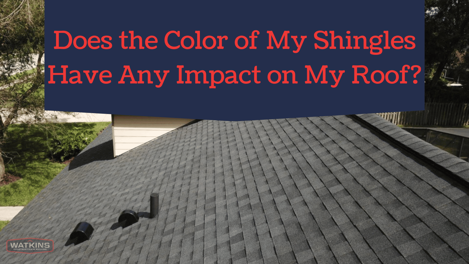 Does-the-Color-of-My-Shingles-Have-Any-Impact-on-My-Roof