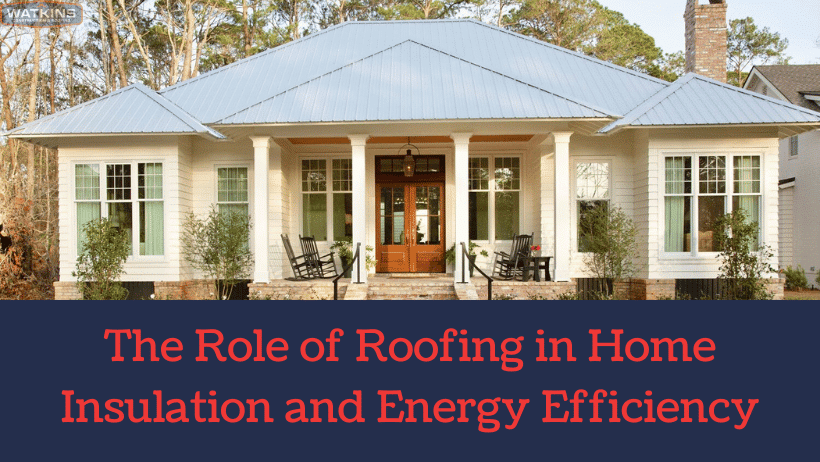 The-Role-of-Roofing-in-Home-Insulation-and-Energy-Efficiency